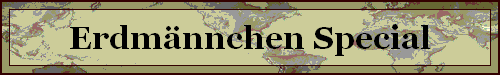 Erdm�nnchen Special